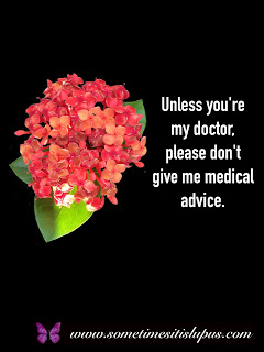 Image orange flowers. Text: unless you're my doctor, please don't give me medical advice.