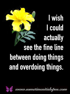 Image: yellow marigold.  Text: I wish I could actually see the fine line between doing things and overdoing things.