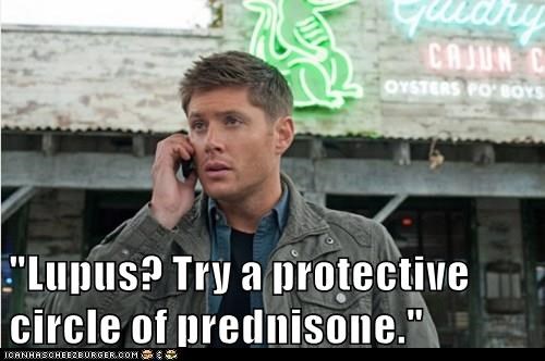 Image: Dean from Supernatural talking on phone. Text: "Lupus? Try a protective circle of prednisone."