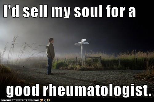 Image: Sam? from Supernatural summoning crossroads demon.  Text: I'd sell my soul for a good rheumatologist.